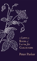 A Little Book of Latin for Gardeners