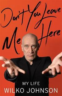 Don't You Leave Me Here: My Life
