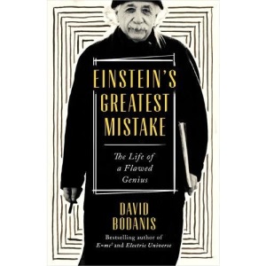 Einstein's Greatest Mistake: The Life of a Flawed Genius