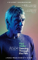 Paul Weller: Dancing Through the Fire