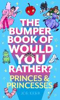 The Bumper Book of Would You Rather?: Princes and Princesses Edition