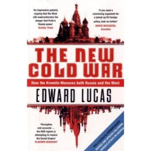New Cold War: How the Kremlin Menaces Both Russia and the West