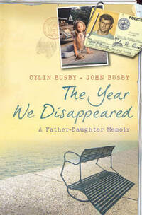 The Year We Disappeared: A Father - Daughter Memoir