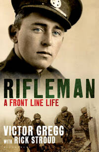 Rifleman: A Front Line Life