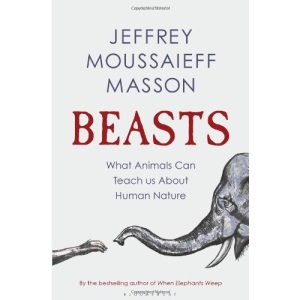 Beasts: What Animals Can Teach Us About Human Nature