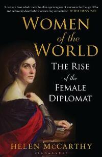 Women of the World: The Rise of the Female Diplomat