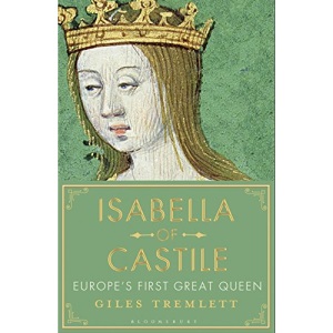 Isabella of Castile: Europe's First Great Queen