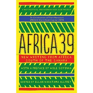 Africa39: New Writing from Africa South of the Sahara