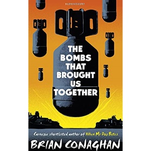 The Bombs That Brought Us Together: Shortlisted for the Costa Children's Book Award 2016
