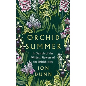 Orchid Summer: In Search of the Wildest Flowers of the British Isles