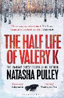 The Half Life of Valery K