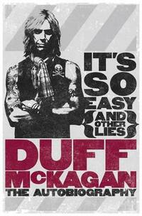 It's So Easy (and other lies): The Autobiography