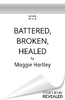 Battered, Broken, Healed
