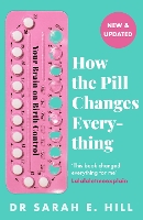 How the Pill Changes Everything
