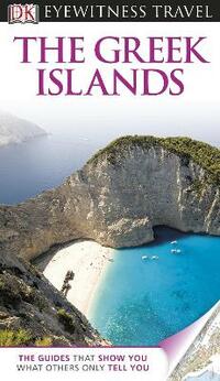 DK Eyewitness Travel Guide: The Greek Islands