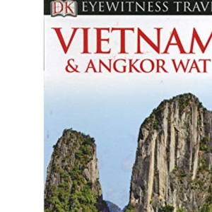 DK Eyewitness Travel Guide: Vietnam and Angkor Wat