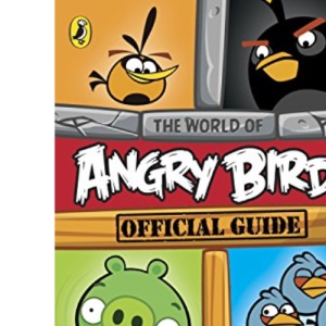 Angry Birds: The World of Angry Birds Official Guide