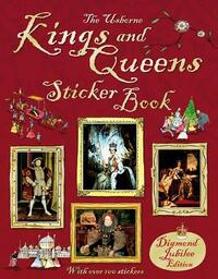 Kings and Queens Sticker Book (Usborne Sticker Books) (Sticker Information Books)