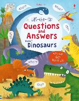 Lift-the-flap Questions and Answers about Dinosaurs