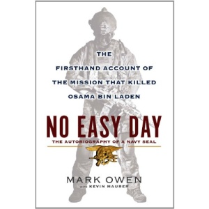 No Easy Day: The Firsthand Account of the Mission That Killed Osama Bin Laden