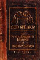 GOD SPEAKS! The Flying Spaghetti Monster in His Own Words