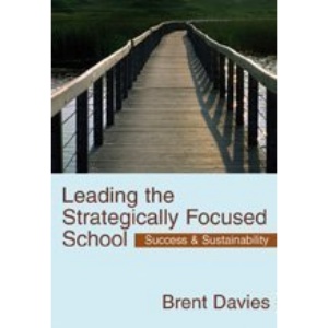 Leading the Strategically Focused School: Success and Sustainability