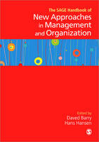 The SAGE Handbook of New Approaches in Management and Organization