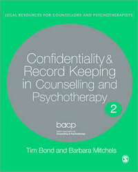 Confidentiality and Record Keeping in Counselling and Psychotherapy (Legal Resources Counsellors & Psychotherapists)