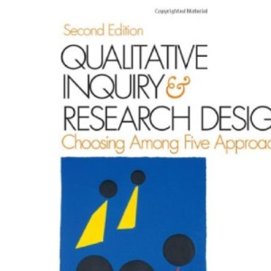 Qualitative Inquiry and Research Design: Choosing Among Five Approaches