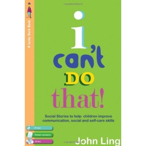 I Can't Do That!: My Social Stories To Help With Communication, Self-Care and Personal Skills (Lucky Duck Books)