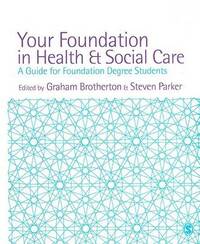 Your Foundation in Health & Social Care: A Guide for Foundation Degree Students