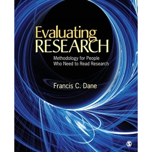 Evaluating Research: Methodology for People Who Need to Read Research