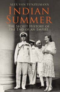 Indian Summer: The Secret History of the End of an Empire