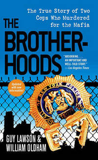The Brotherhoods: The True Story of Two Cops Who Murdered for the Mafia