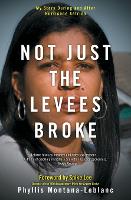 Not Just the Levees Broke
