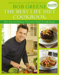 The Best Life Diet Cookbook: More Than 100 Delicious, Convenient, Family-Friendly Recipes