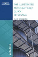 Illustrated AutoCAD 2007 Quick Reference