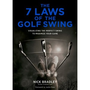 7 Laws of the Golf Swing: Visualizing the Perfect Swing to Maximize Your Game