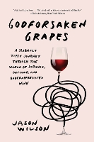 Godforsaken Grapes