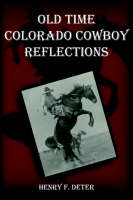 Old Time Colorado Cowboy Reflections