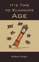 It's Time to Eliminate Age