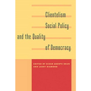 Clientelism, Social Policy, and the Quality of Democracy