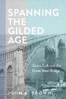 Spanning the Gilded Age