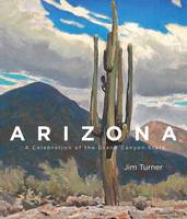 Arizona: A Celebration of  the Grand Canyon State