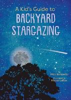A Kid’s Guide to Backyard Stargazing