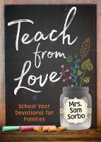Teach from Love: School Year Devotional for Families