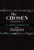The Chosen Presents: A Blended Harmony of the Gospels