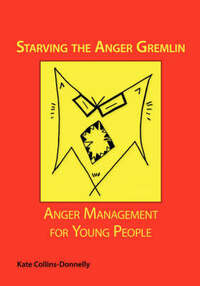 Starving the Anger Gremlin: Anger Management for Young People