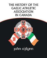 The History of the Gaelic Athletic Association in Canada