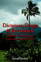 Dictators, Drugs & Revolution